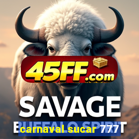 carnaval sucar 777